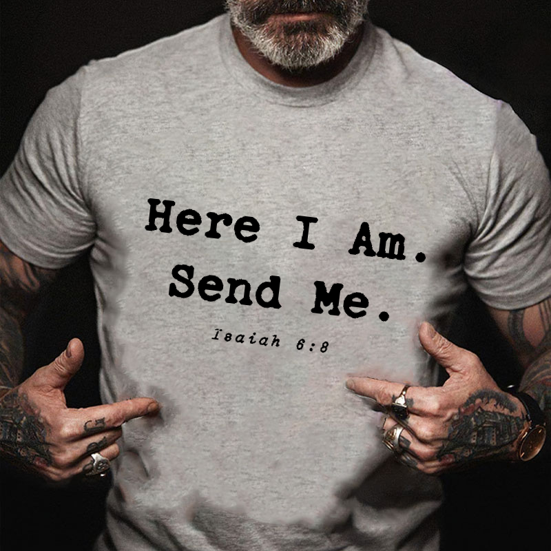 Here I Am. Send Me. Isaiah 6:8 Christian Faith T-shirt