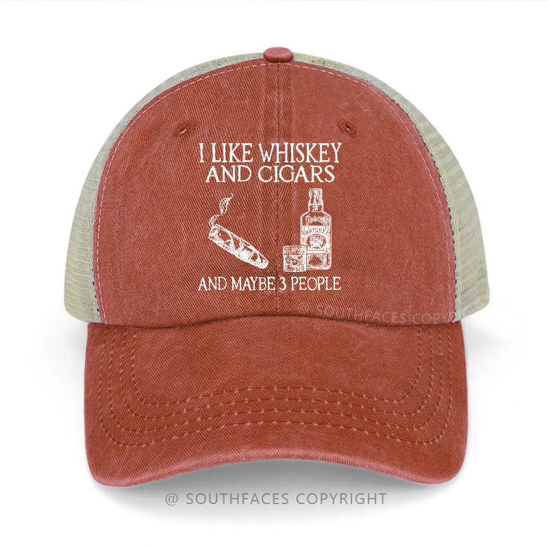 I Like Whiskey And Cigars And Maybe 3 People Print Trucker Cap