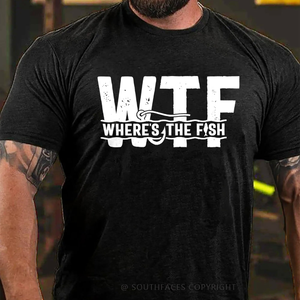Men's WTF Where is the Fish Funny T-shirt Fisherman Gifts Fishing Shirt for him