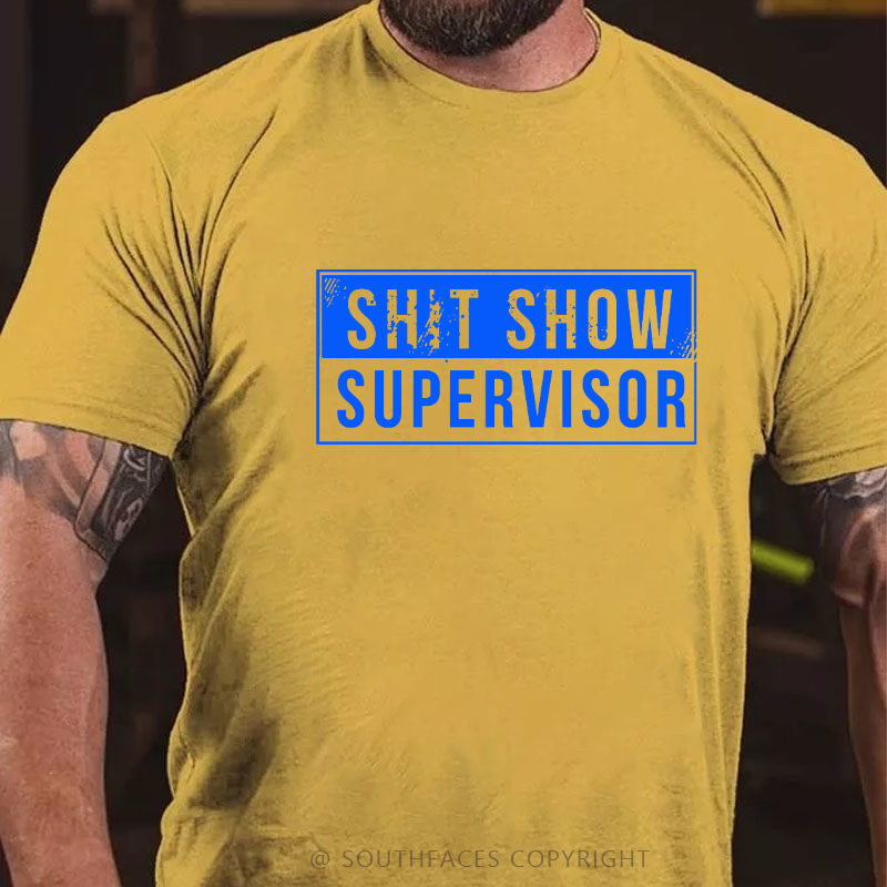 Shit Show Supervisor Funny T-shirt