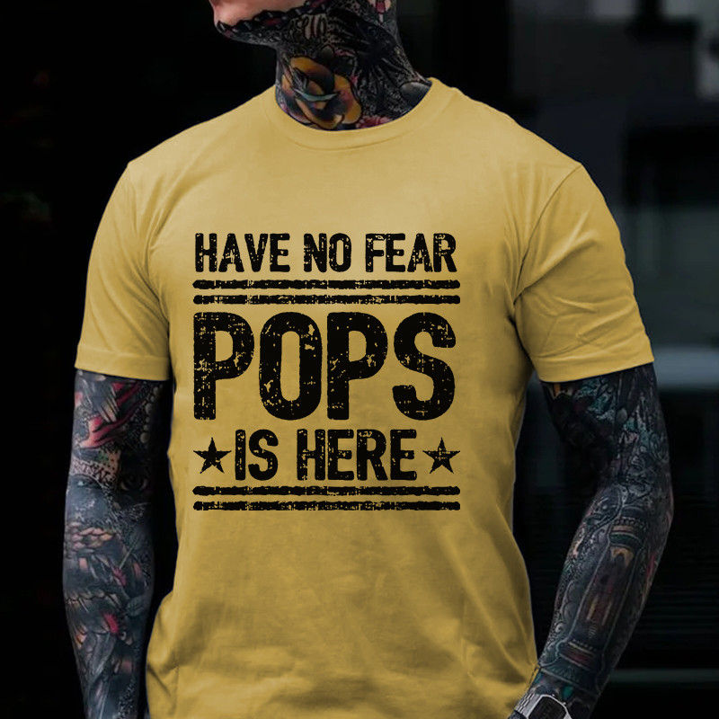 Have No Fear Pops Is Here Funny Grandfather Gift T-shirt