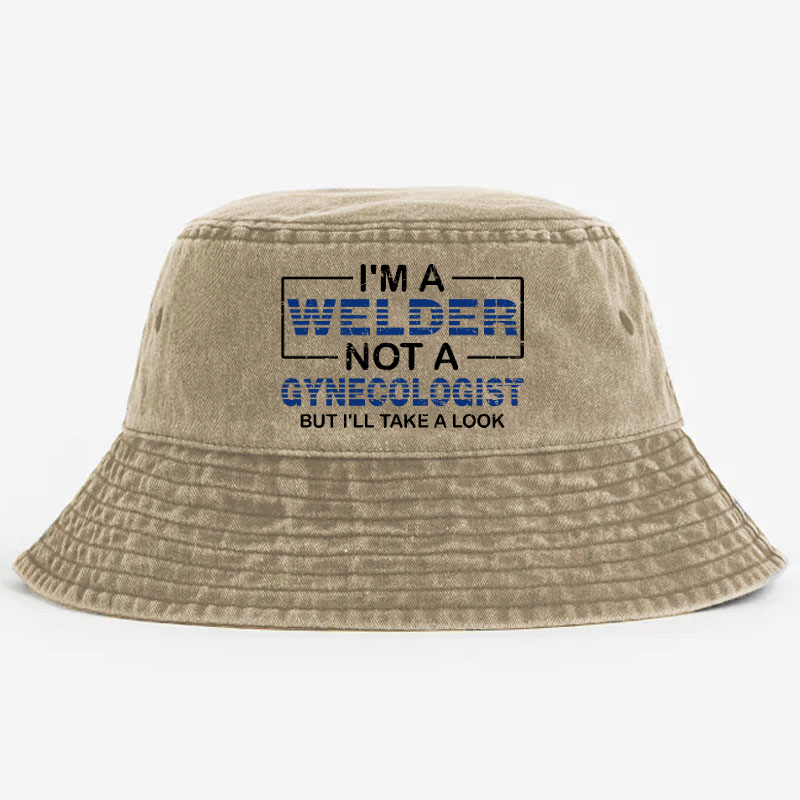I'm A Welder Not A Gynecologist But I'll Take A Look Bucket Hat