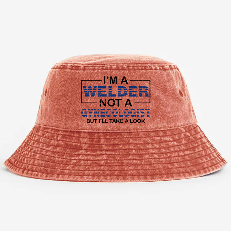 I'm A Welder Not A Gynecologist But I'll Take A Look Bucket Hat