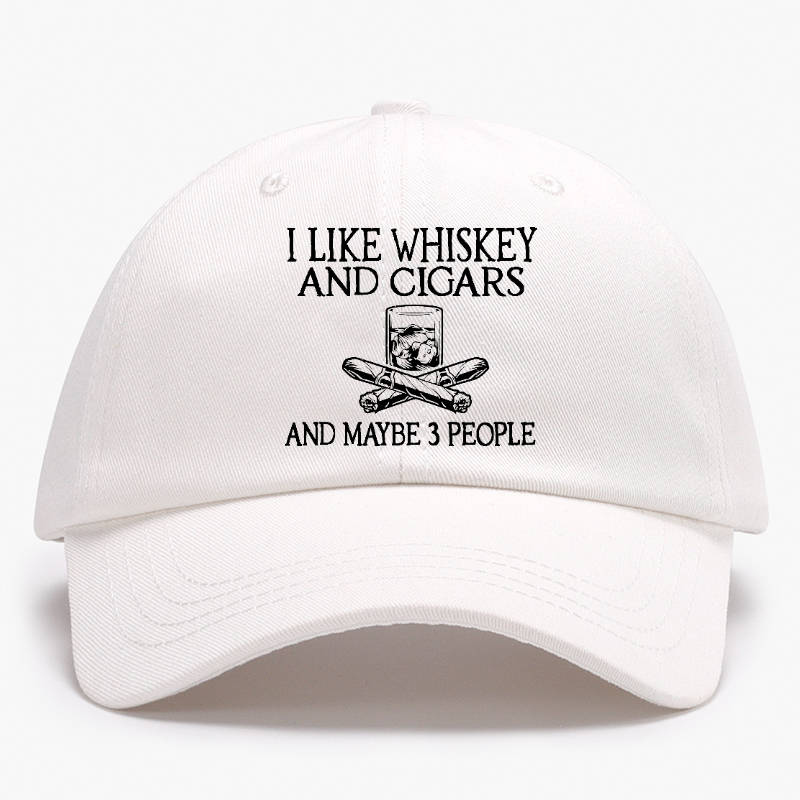 I like Whiskey And Cigars And Maybe 3 People Baseball Hat