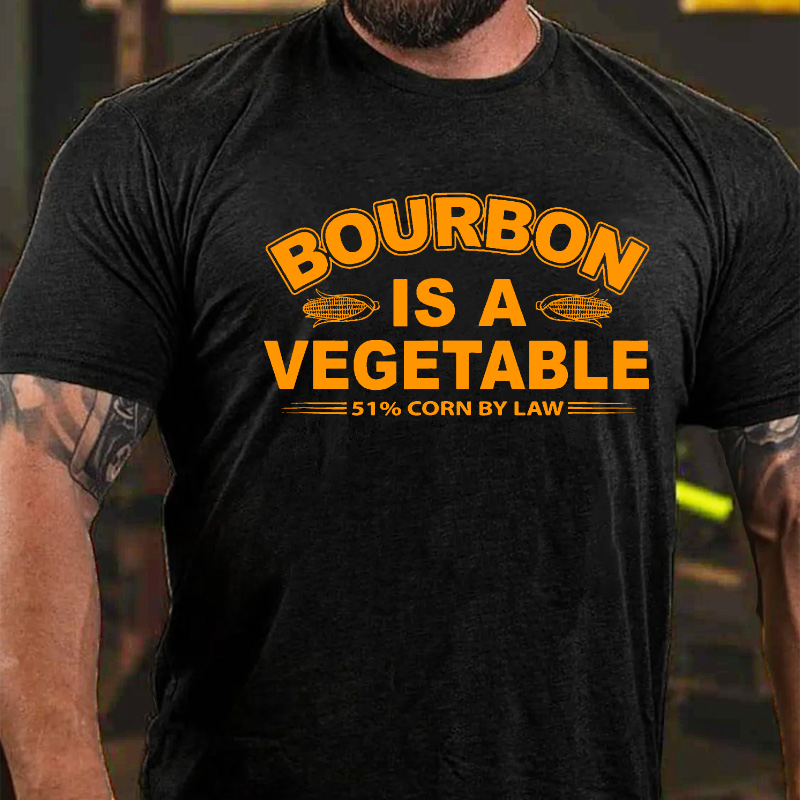 Bourbon Is A Vegetable 51% Corn By Law T-shirt