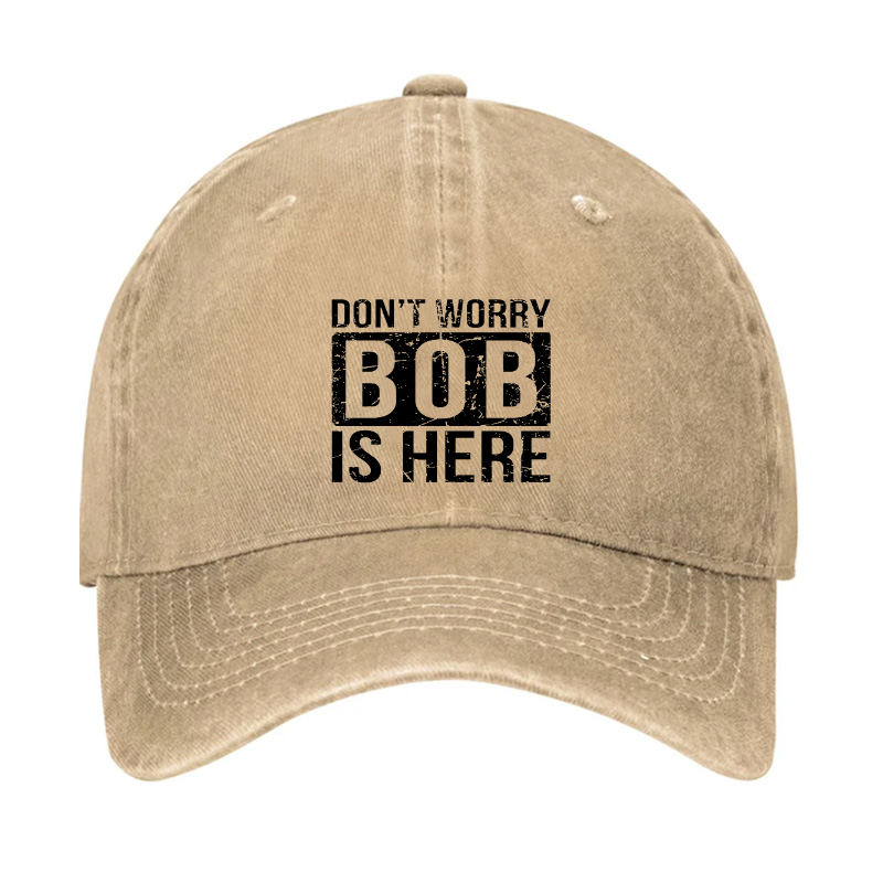 Don'T Worry Bob Is Here Hat