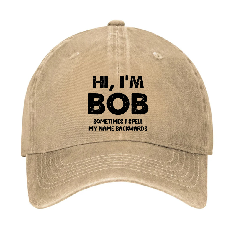 Hi I'm Bob Sometimes I Spell My Name Backwards Hat