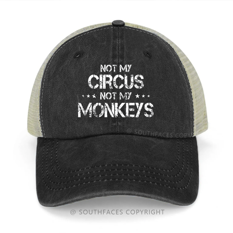 Not My Circus Not My Monkey Sarcastic Trucker Cap