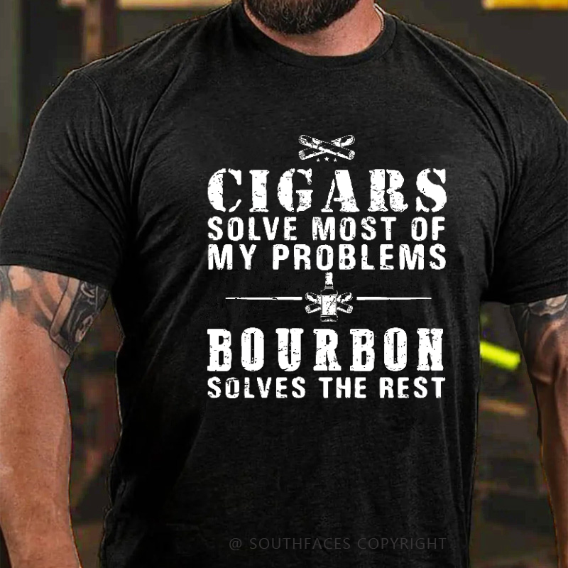 Cigars Solve Most Of My Problems Bourbon Solves The Rest T-shirt