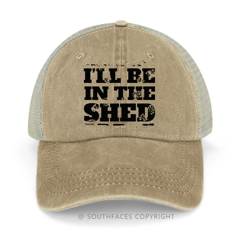 I'll Be In The Shed Funny Classic Trucker Cap