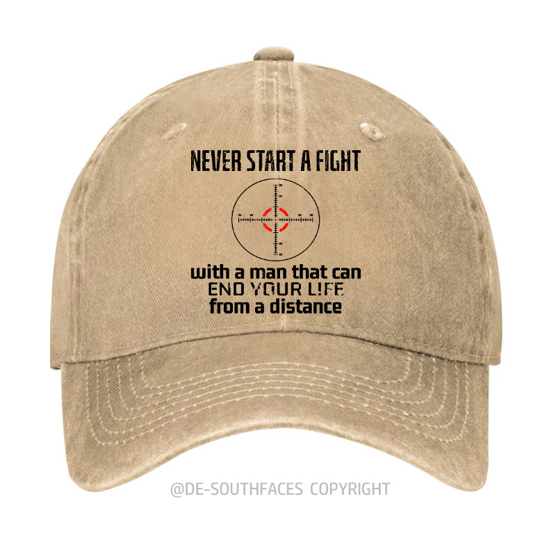 Beginne niemals einen Streit mit einem Mann, der dein Leben aus der Ferne beenden kann Baseball Cap