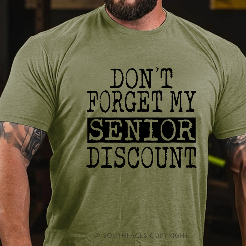Don't Forget My Senior Discount T-shirt