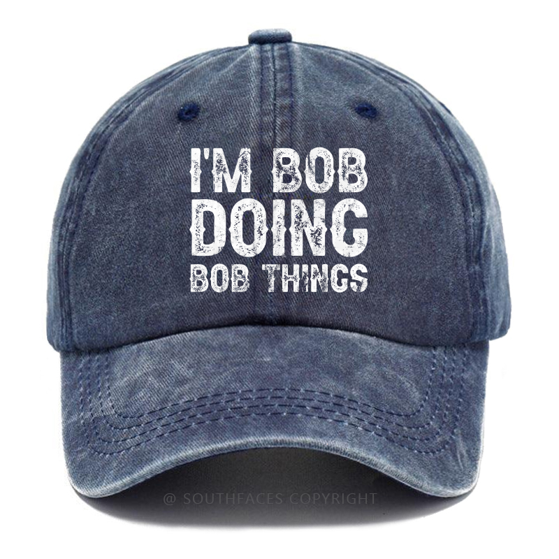 I'm Bob Doing Bob Things Hat