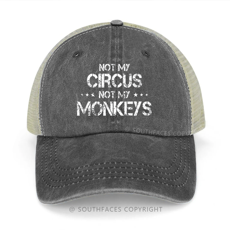 Not My Circus Not My Monkey Sarcastic Trucker Cap