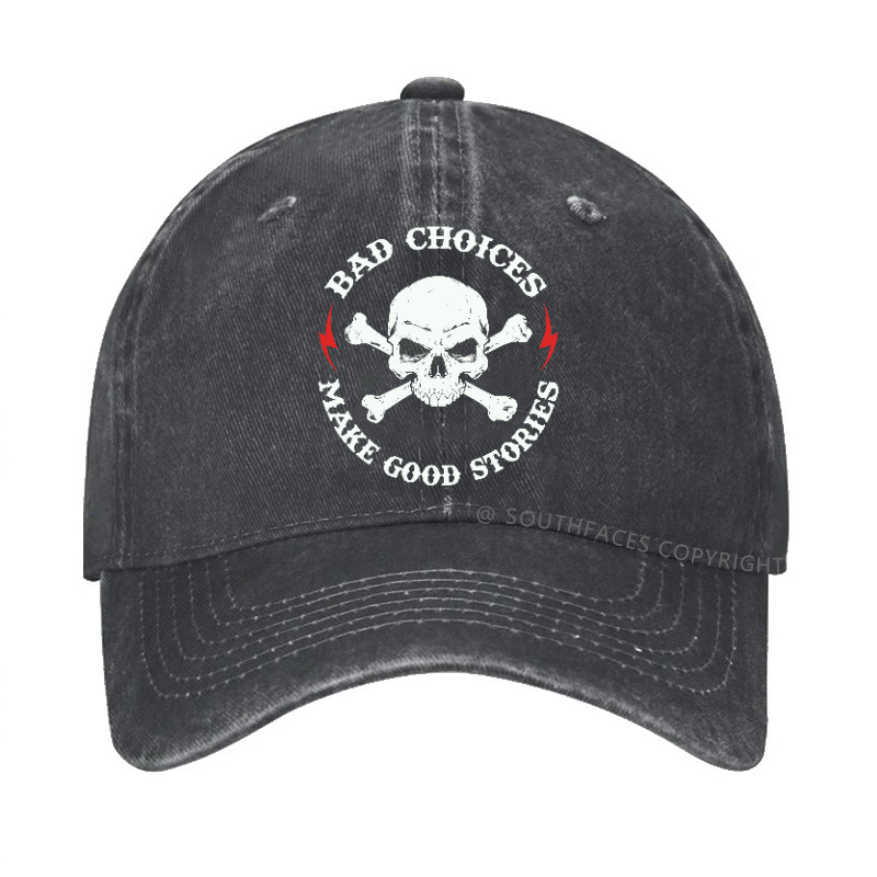 Bad Choices Make Good Stories Hat