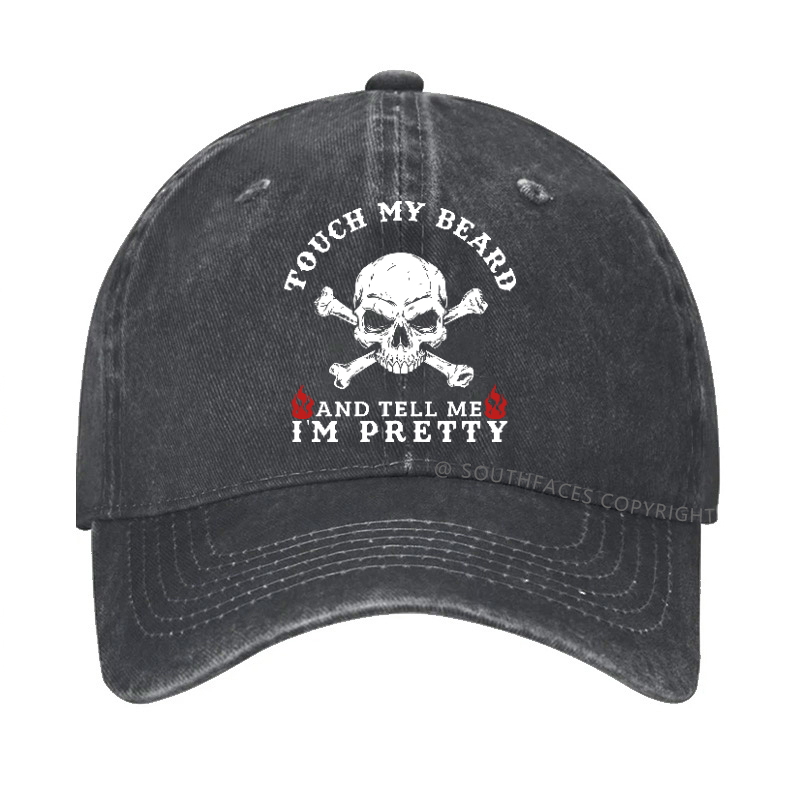 Touch My Beard And Tell Me I'm Pretty Hat