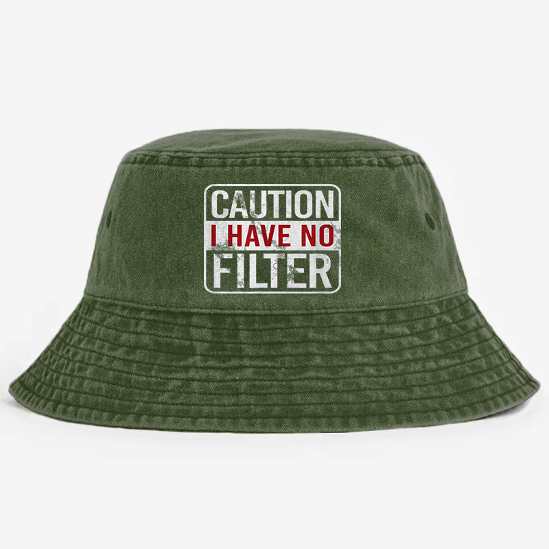 Caution I Have No Filter Funny Joking Bucket Hat