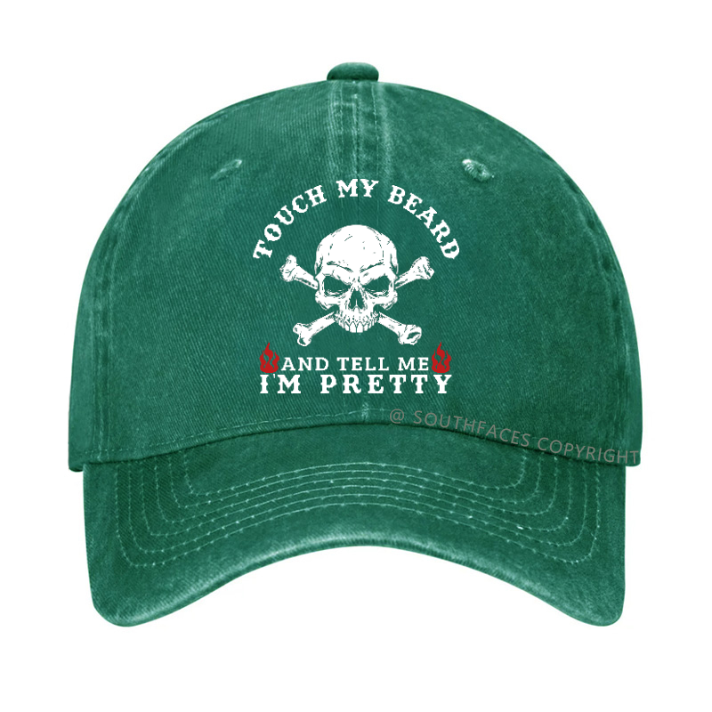 Touch My Beard And Tell Me I'm Pretty Hat