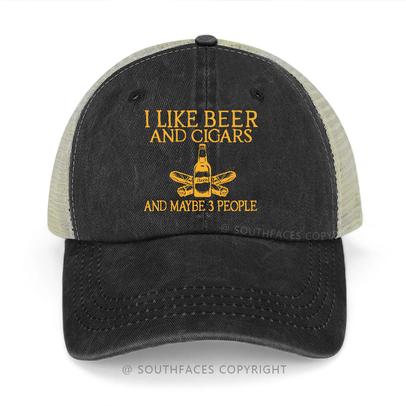 I Like Beer And Cigars And Maybe 3 People Funny Trucker Cap