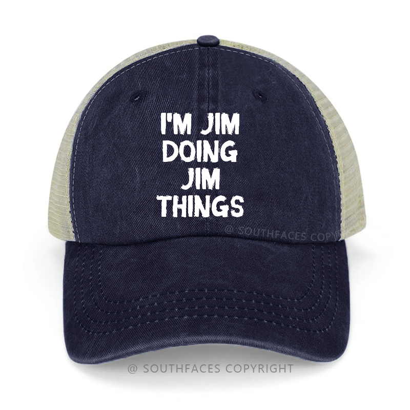 I'm Jim Doing Jim Thing Trucker Cap