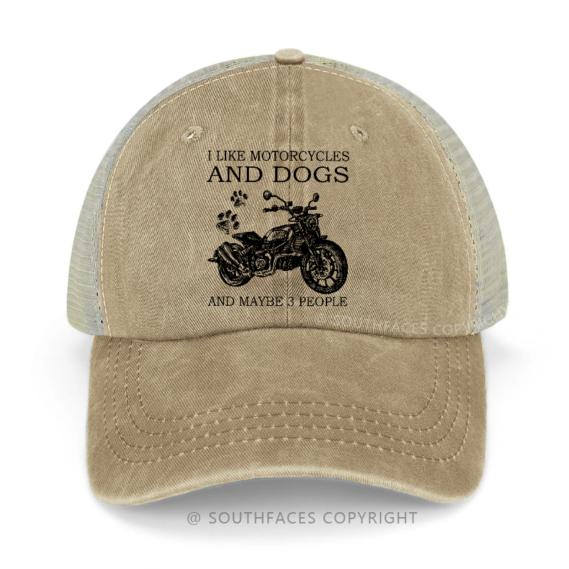 I Like Motorcycles And Dogs And Maybe 3 People Trucker Cap