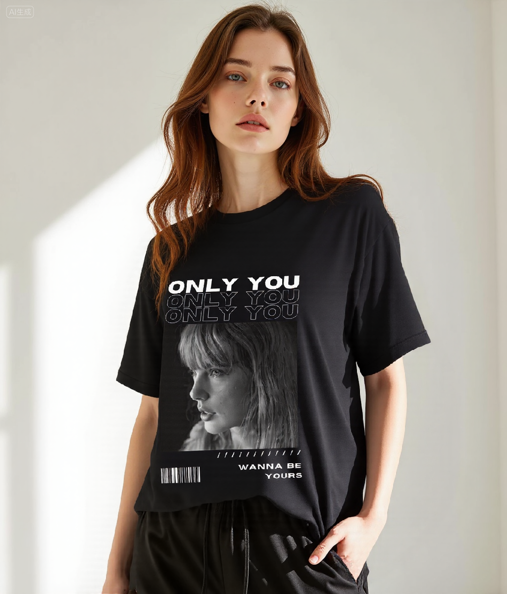 180g 100% Cotton T-Shirt | Premium Heavyweight Tee "Only You"
