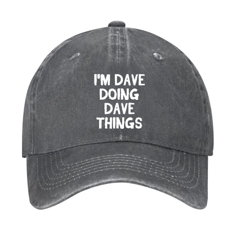 I'm Dave Doing Dave Things Hat