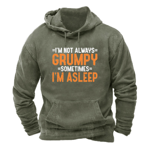 I'm Not Always Grumpy Sometimes I'm Asleep Hoodie