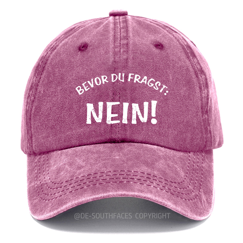 Bevor Du Fragst .Nein！Baseball Cap