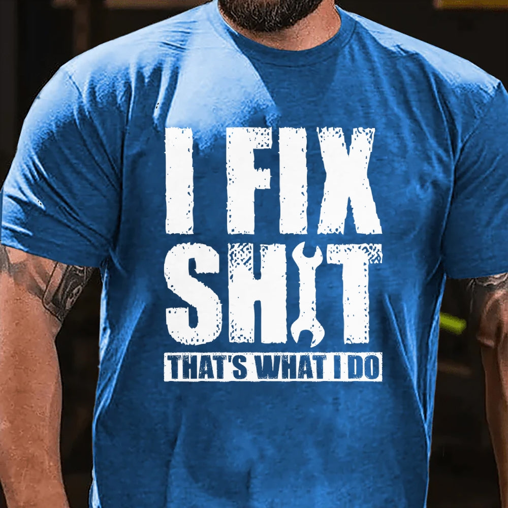 I Fix Stuff That's What I Do T-shirt