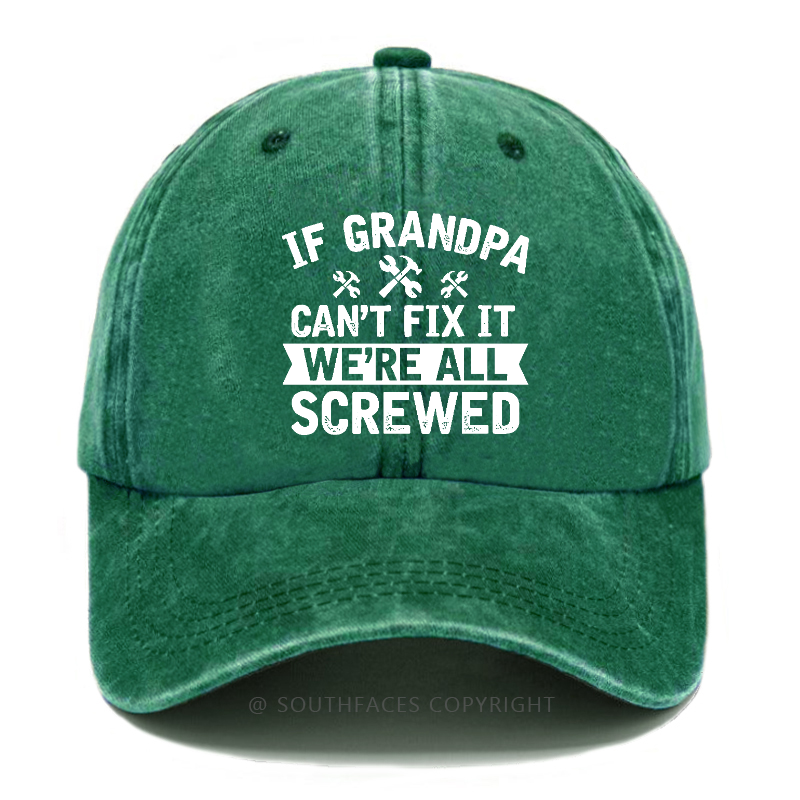 If Grandpa Can't Fix It We're All Screwed Hat