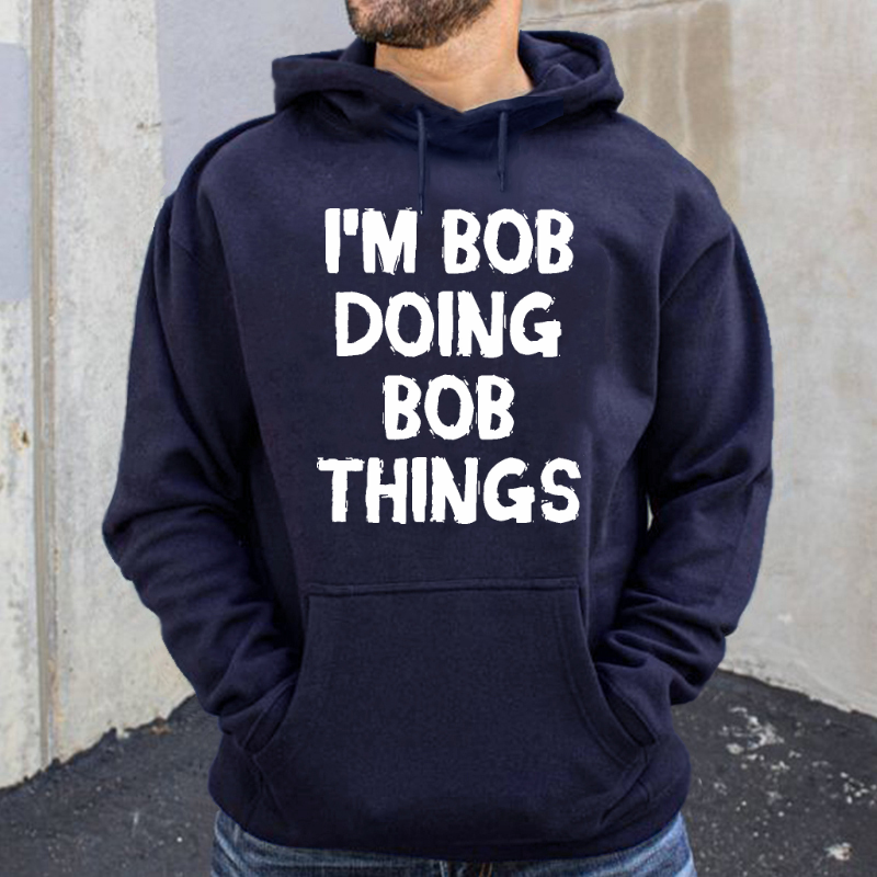 I'm Bob Doing Bob Things Hoodie