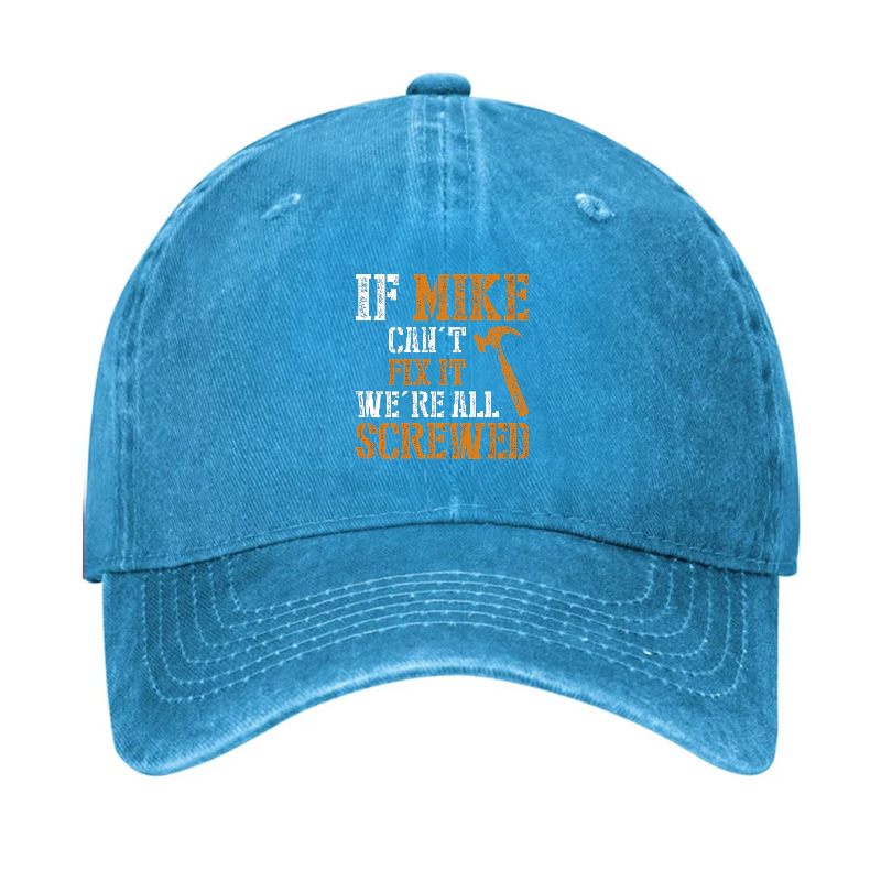 If Mike Can't Fix It We're All Screwed Hat