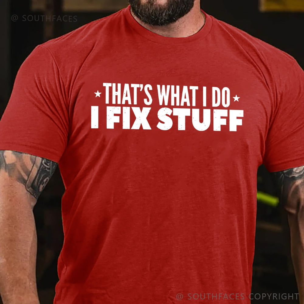 That's What I Do I Fix Stuff T-shirt