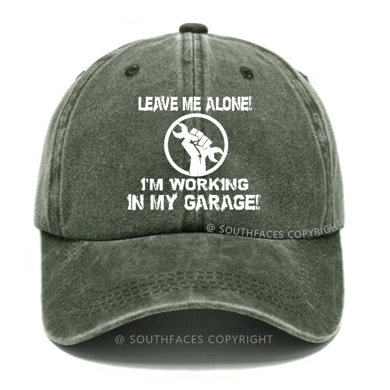 Leave Me Alone I'm Working In My Garage Funny Baseball Hats