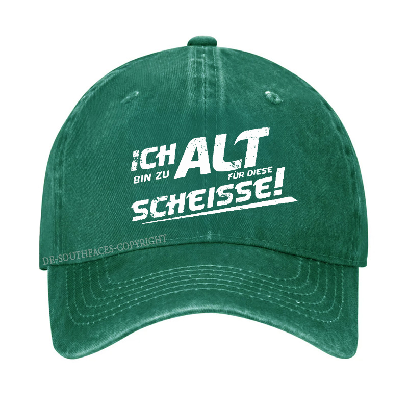 Ich Bin Zu Alt Für Diese Scheisse Baseball Cap