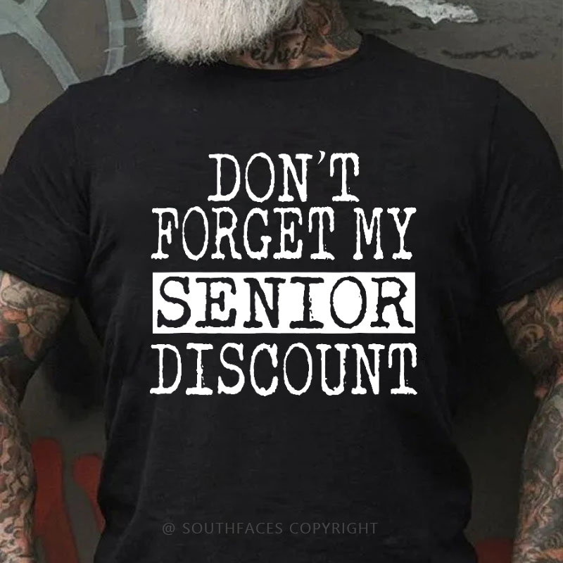 Don't Forget My Senior Discount T-shirt