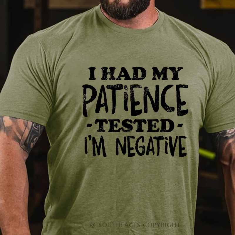 I Had My Patience Tested I' Negative T-shirt