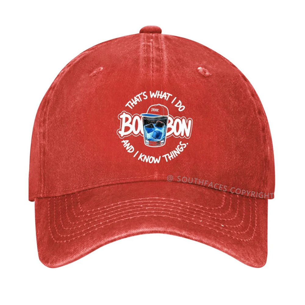 That's What I Do I Drink Whiskey And I know Things Hat