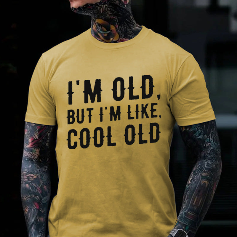I'm Old But I'm Like Cool Old T-shirt