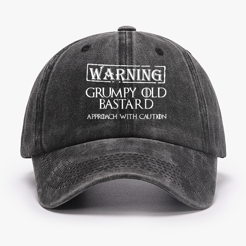 Warning Grumpy Old Bastard Approach With Caution Hat