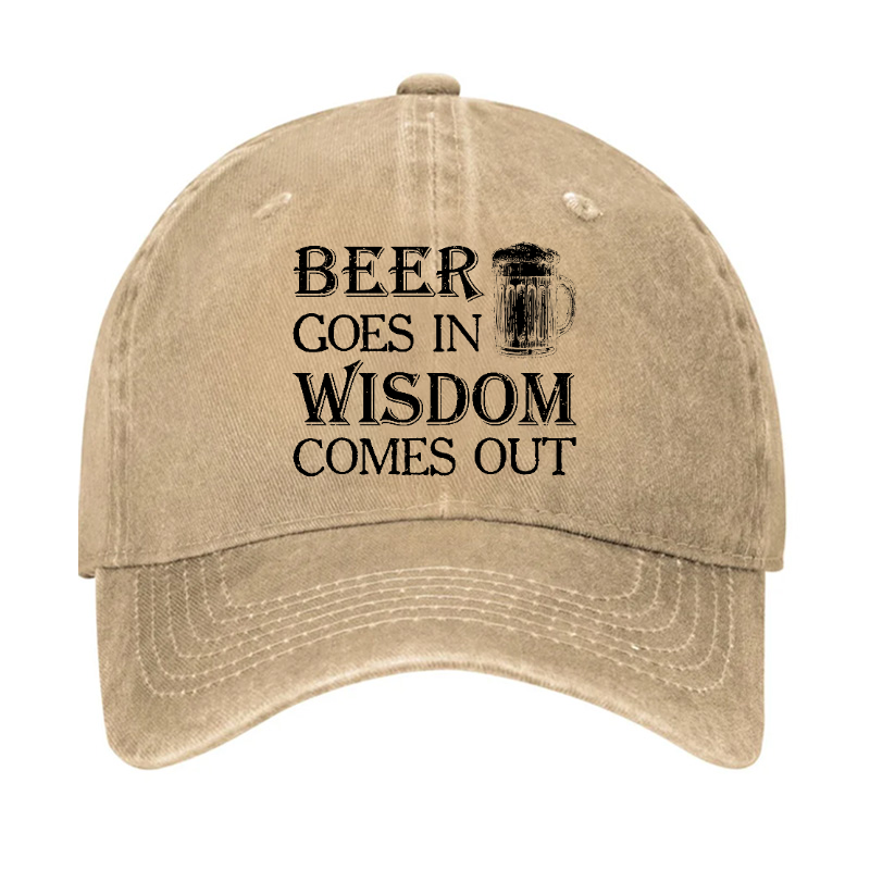 Beer Goes In Wisdom Comes Out Hat