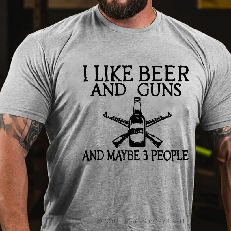 I Like Beer And Guns And Maybe 3 People Funny Men's T-shirt