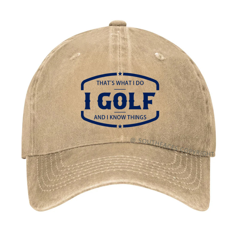 That's What I Do I Golf And I Know Things Hat