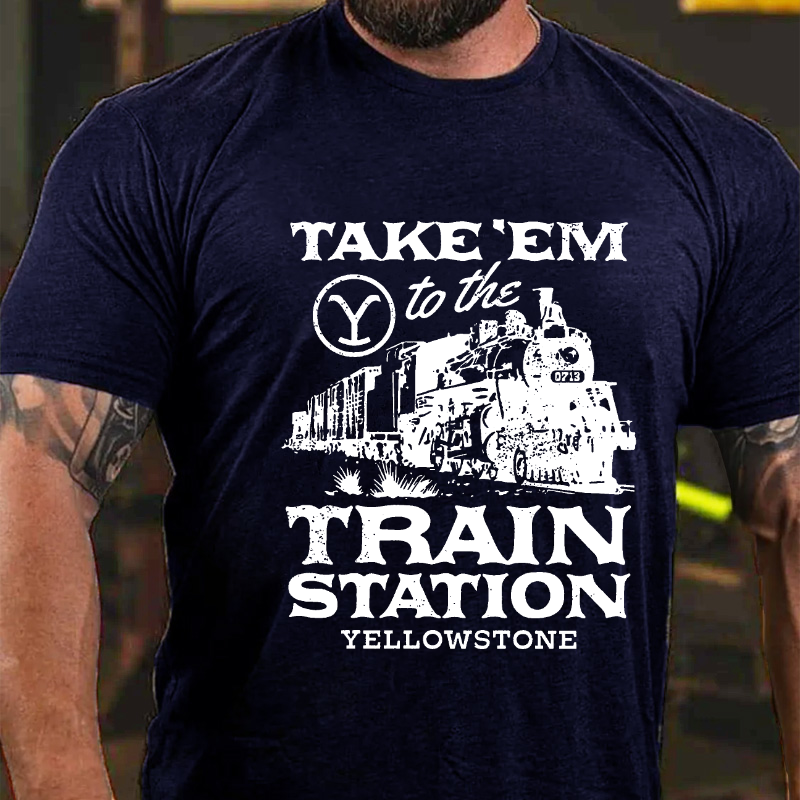 TAKE EM TO THE TRAIN STATION YELLOWSTONE T-shirt