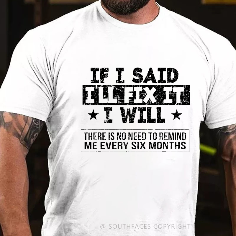 If I Said I'll Fix It I Will Funny Fix Men's T-shirt