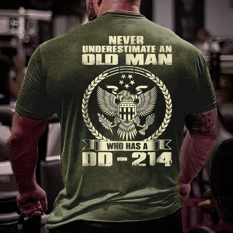 Never Underestimate An Old Man Who Has A DD-214 T-shirt