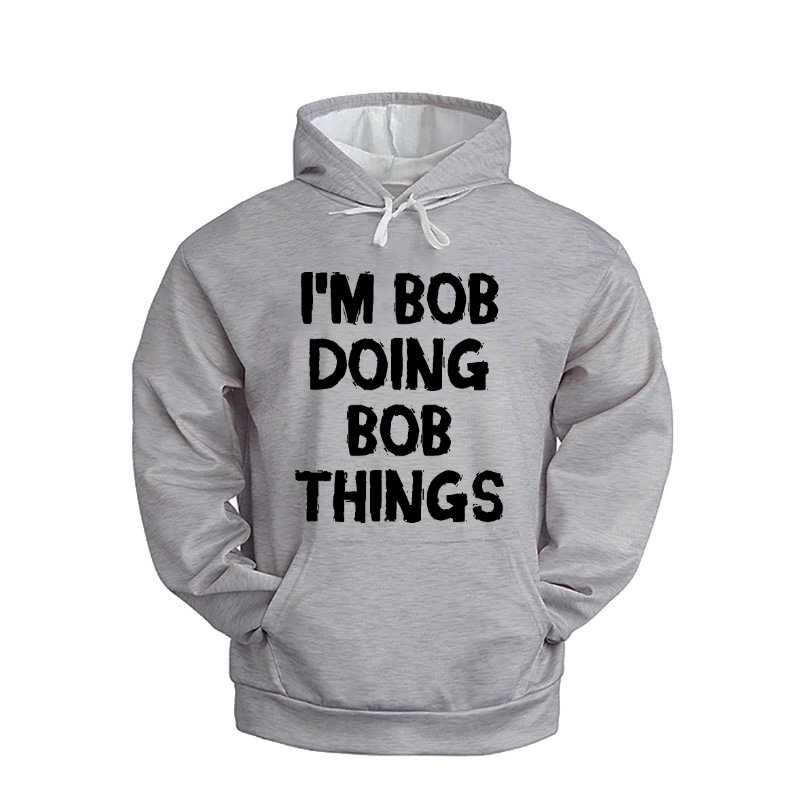 I'm Bob Doing Bob Things Hoodie