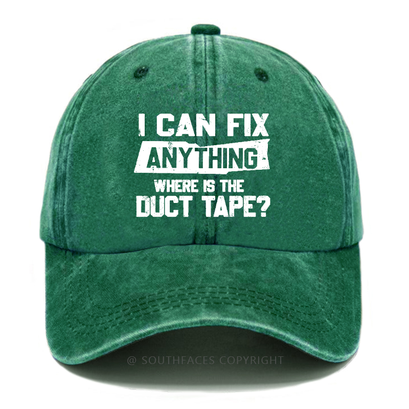 I Can Fix Anything Where Is The Duct Tape? Hat