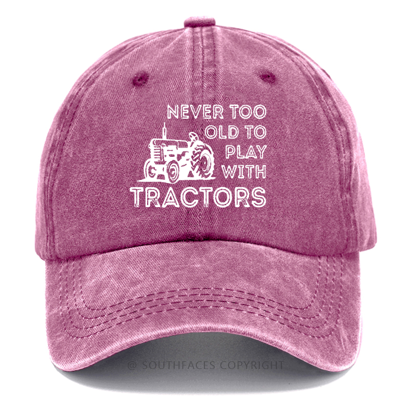 Never Too Old To Play With Tractors Hat